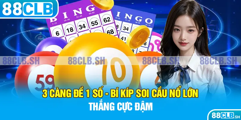 3 càng đề 1 số