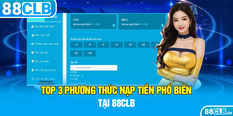 Top 3 phương thức nạp tiền phổ biến tại 88CLB